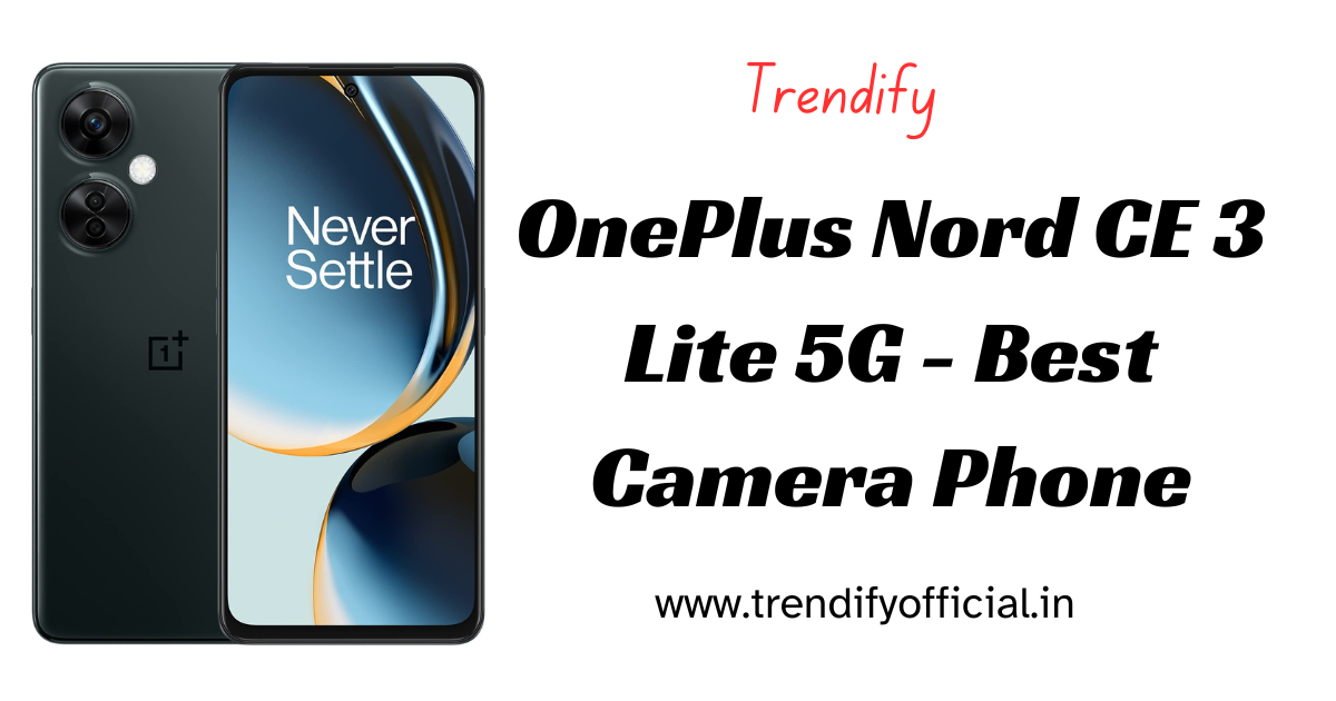 OnePlus Nord CE 3 Lite 5G - Best Camera Phone
