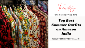 Top Best Summer Outfits on Amazon India