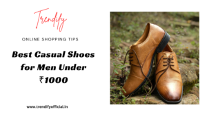 Best Casual Shoes for Men Under ₹1000