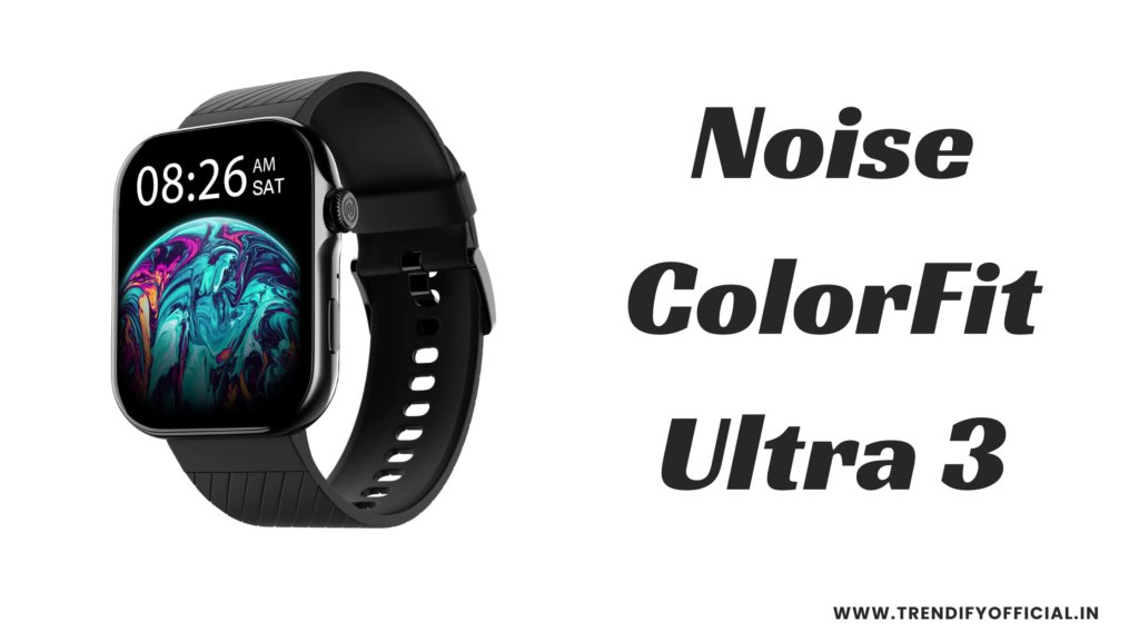 Noise ColorFit Ultra 3