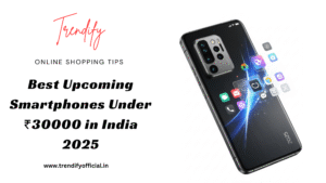 Best Upcoming Smartphones Under ₹30000 in India 2025
