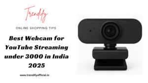 Best Webcam for YouTube Streaming under 3000 in India 2025